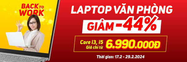 Back To Work - Laptop Văn Phòng giảm -44%