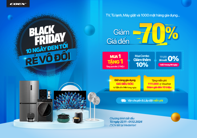 Coex Black Friday 10 ngày đen tối Rẻ vô đối - Trả góp 0% (Xem ngay)