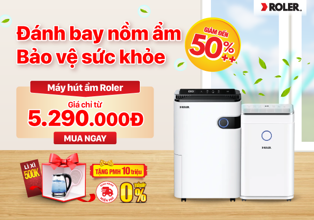 Đánh bay nồm ẩm - Bảo vệ sức khỏe - Hút ẩm Roler giá chỉ từ 5.290.000đ