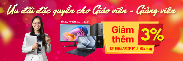 Giảm thêm 3% cho Giáo Viên-Giảng Viên khi mua hàng ICT