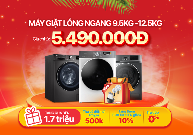 HÈ RỰC RỠ - MÁY GIẶT LỒNG NGANG GIẢM HẾT CỠ - 50%