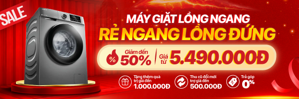 HÈ RỰC RỠ - MÁY GIẶT LỒNG NGANG GIẢM HẾT CỠ - 50%