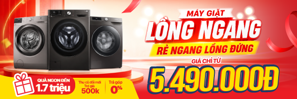 HÈ RỰC RỠ - MÁY GIẶT LỒNG NGANG GIẢM HẾT CỠ - 50%