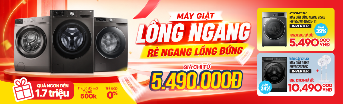 HÈ RỰC RỠ - MÁY GIẶT LỒNG NGANG GIẢM HẾT CỠ - 50%