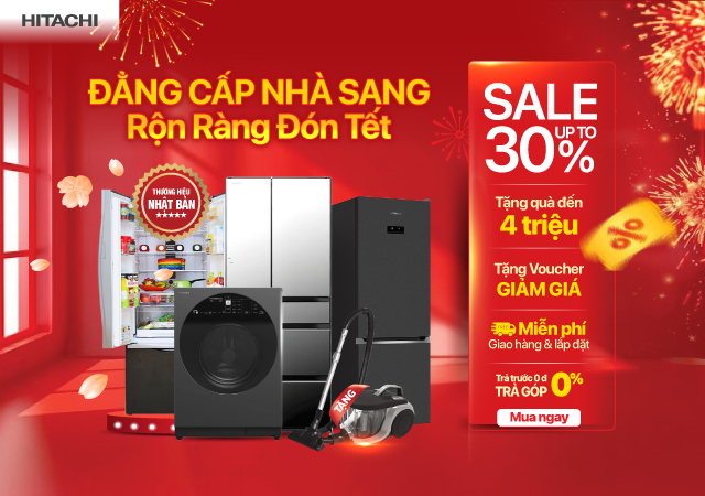 HITACHI ĐẲNG CẤP NHÀ SANG - RỘN RÀNG ĐÓN TẾT
