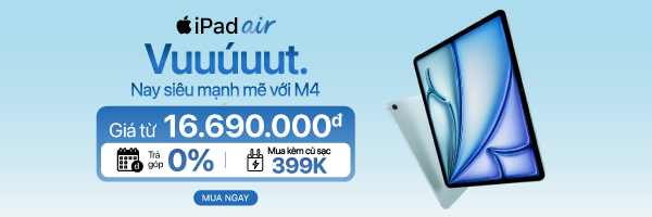 iPad Air M4 - Giá chỉ từ 16.690.000đ
