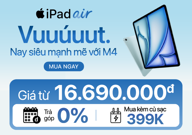 iPad Air M4 - Giá chỉ từ 16.690.000đ