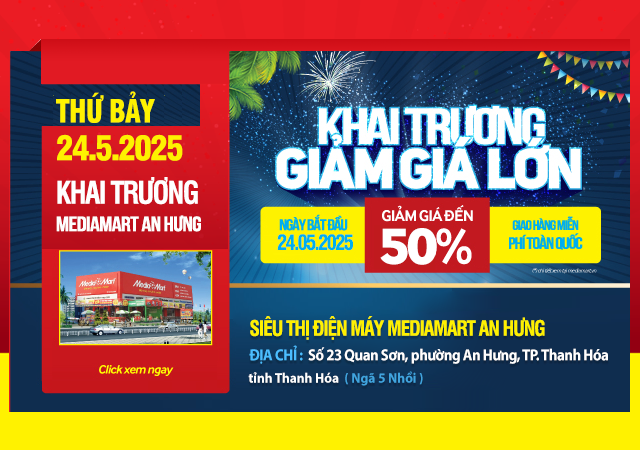 Khai trương MediaMart An Hưng (24/5)