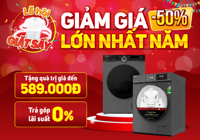 Lễ hội giặt sấy - Giảm Giá Lớn Nhất Năm - Giảm đến 50%