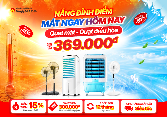 Nắng đỉnh điểm - Mát ngay hôm nay - Quạt cây - Quạt điều hòa giá chỉ từ 369.000Đ