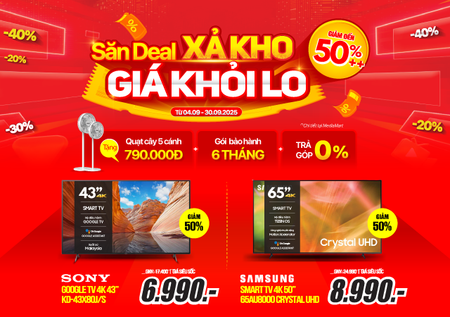 SĂN DEAL TIVI XẢ KHO – GIÁ KHỎI LO T9