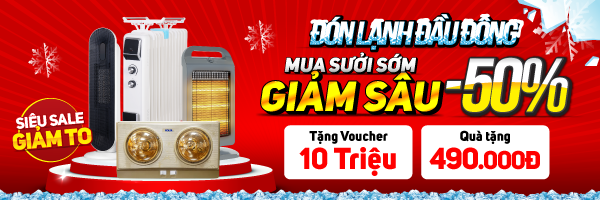 Sưởi mua sớm giảm sâu - 50%