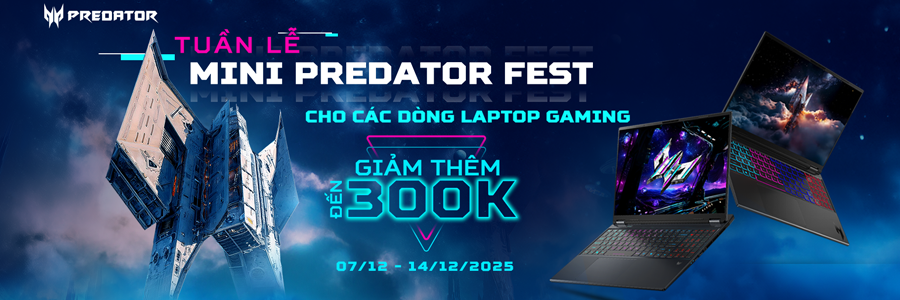 Tuần lễ ACER Mini Predator Fest - 12/2025