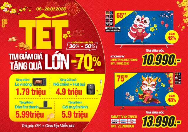 TV TẾT - GIẢM GIÁ LỚN, QUÀ TẶNG LỚN -70%