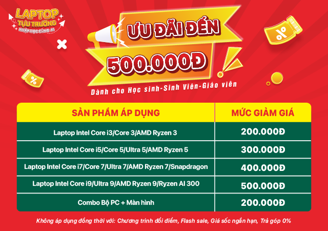 Ưu đãi 500K học sinh-SV-Nhà giáo