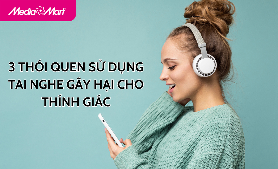 3 thói quen sử dụng tai nghe gây hại cho thính giác