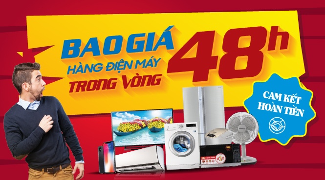 Bao giá toàn bộ sản phẩm điện máy trong vòng 48 giờ