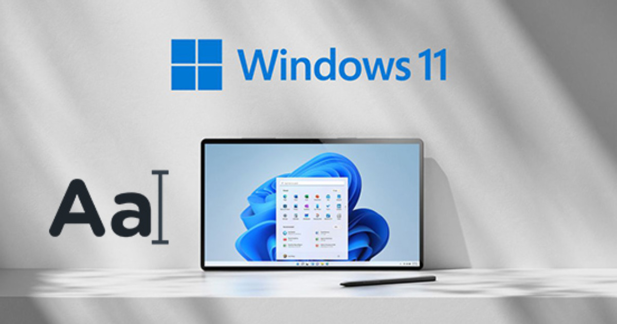 Cách tải và cài đặt Font chữ cho Windows 11