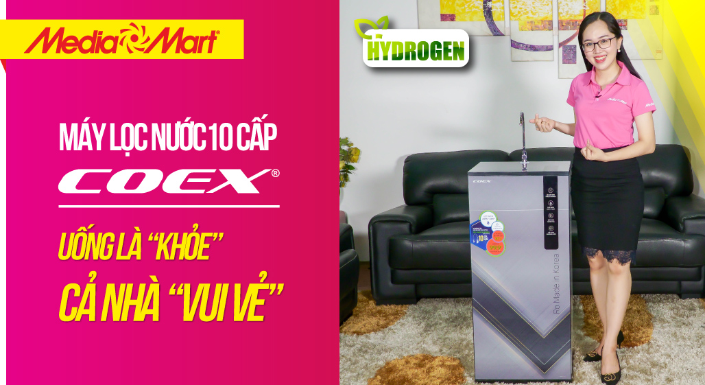 Chọn máy lọc nước Coex 10 cấp Hydrogen WP-7112: Uống là khỏe, cả nhà vui vẻ