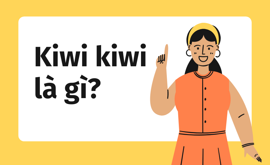Giải đáp ngôn ngữ gen Z: “Kiwi kiwi” là gì?