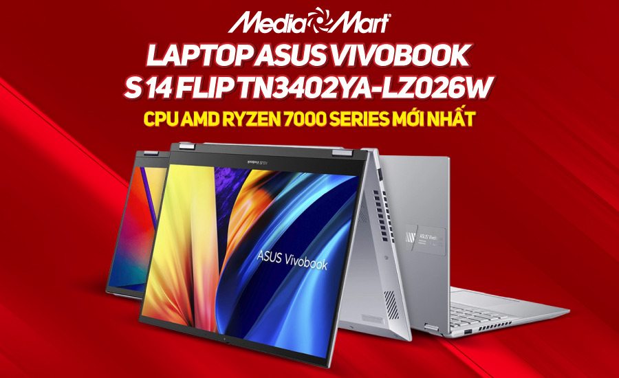 Laptop Asus Vivobook S 14 Flip TN3402YA-LZ026W: CPU AMD Ryzen 7000 Series mới nhất, hiệu năng vượt trội, giá thành hợp lý