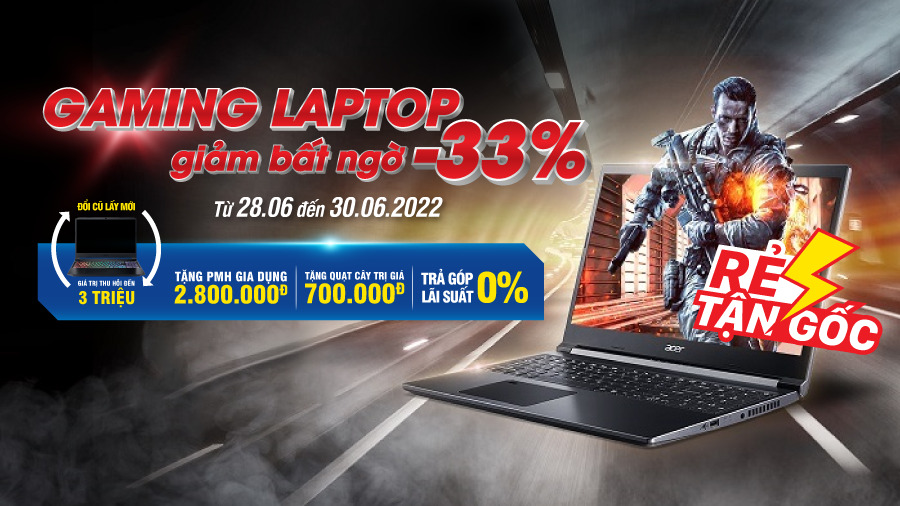 Laptop Gaming Giảm Bất Ngờ -33% - RẺ TẬN GỐC chỉ 3 ngày 28, 29, 30