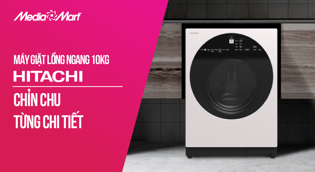 Máy giặt Hitachi 10Kg BD-100GV WH: Chỉn chu từng chi tiết
