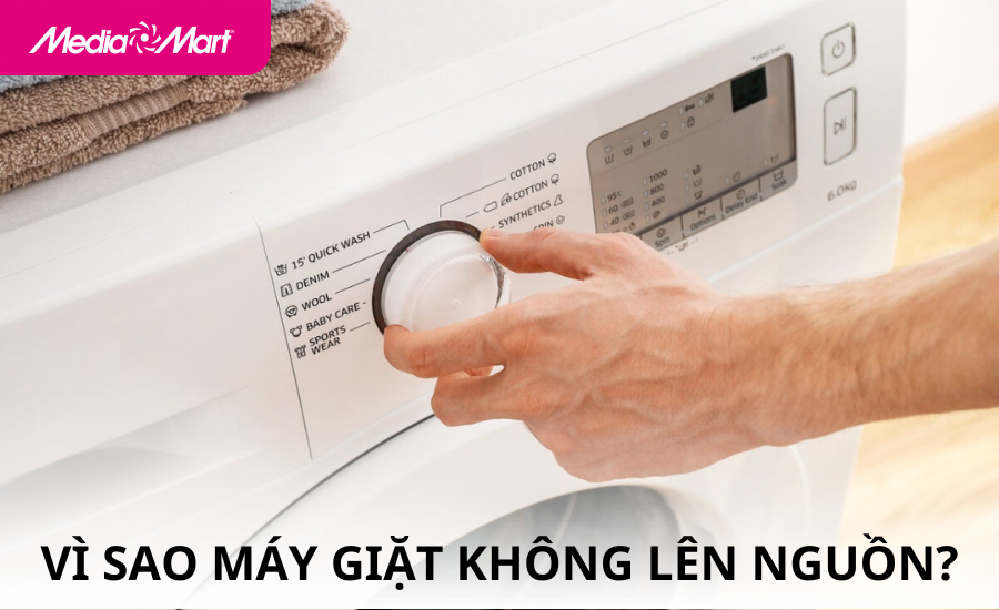 Máy giặt không lên nguồn- Nguyên nhân và cách sửa