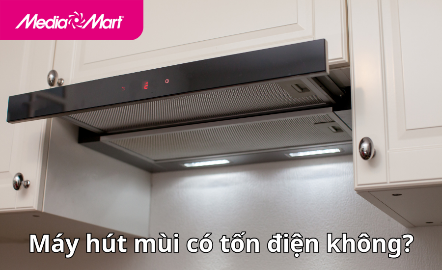 Máy hút mùi có tốn điện không? Cách sử dụng hiệu quả