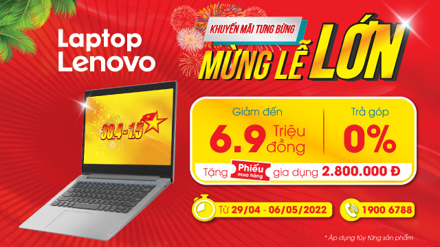 Mừng lễ lớn – Laptop Lenovo giảm giá tưng bừng -30% + Tặng thêm PMH gia dụng trị giá 2,8 triệu