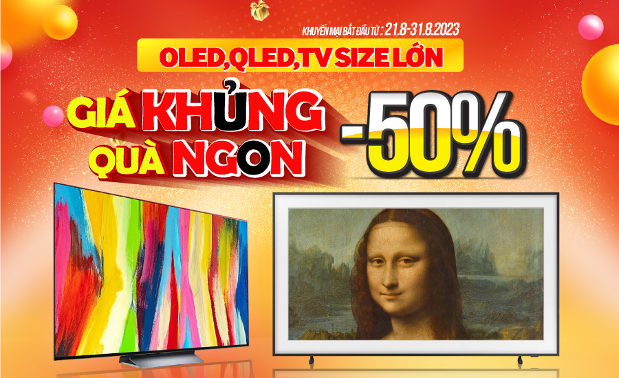 OLED/QLED, TV Size Lớn – Giá khủng, quà ngon – Giảm giá 50%