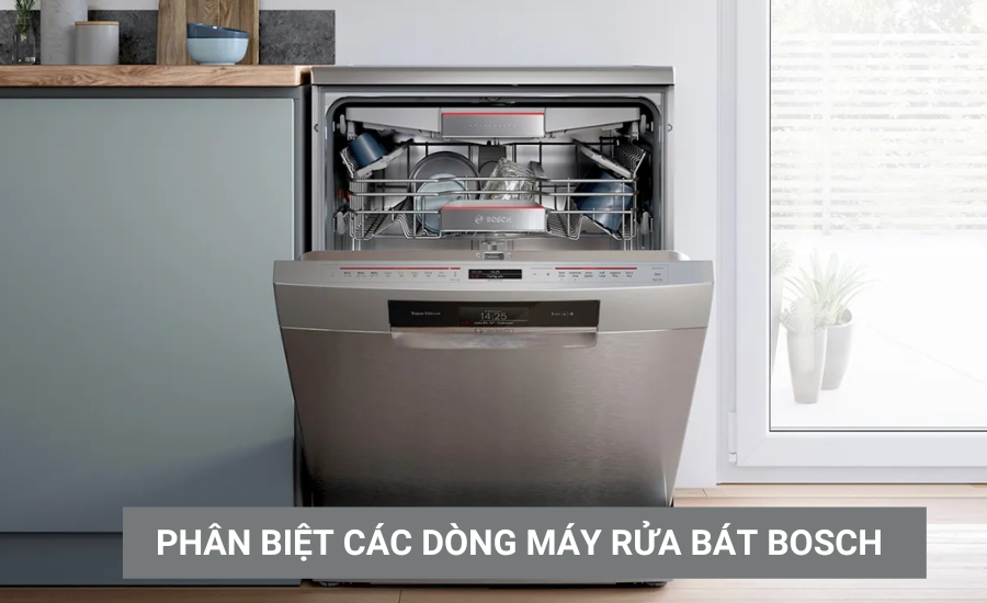 Phân biệt các dòng máy rửa bát Bosch hiện nay