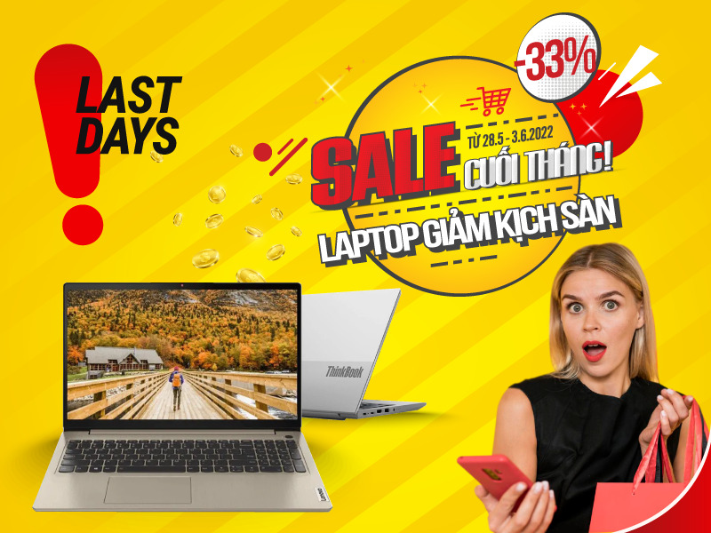 Sale cuối tháng 5: Laptop giảm giá kịch cả SÀN đến -33%, mua ngay!!