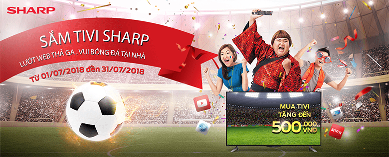 Sắm Tivi Sharp - Lướt web thả ga - Vui bóng đá tại nhà