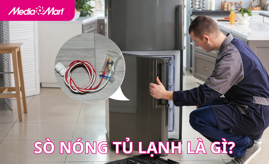 Sò nóng tủ lạnh là gì? Cấu tạo và chức năng hoạt động