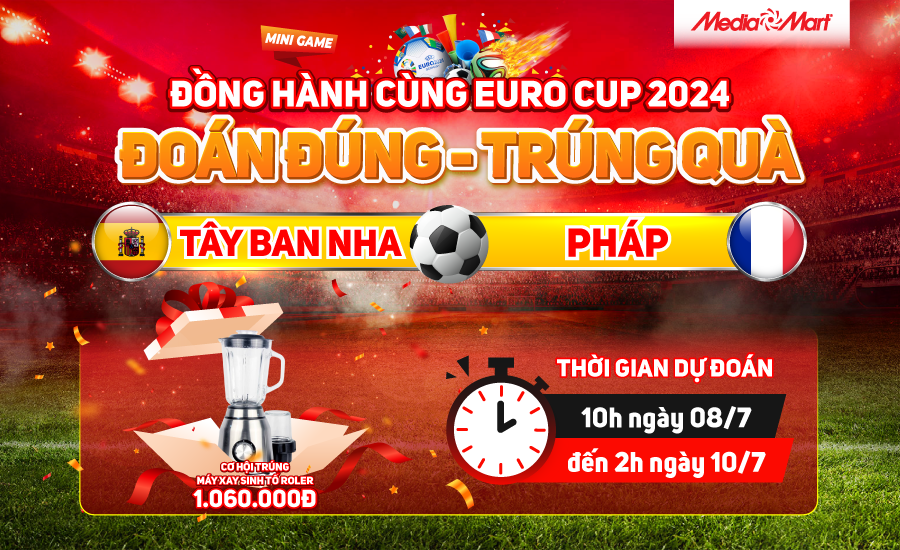 Thể lệ Mini Game Đồng hành cùng Euro Cup 2024, ĐOÁN ĐÚNG – TRÚNG QUÀ trận Tây Ban Nha và Pháp