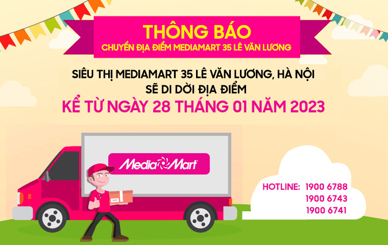 Thông báo di chuyển địa điểm MEDIAMART 35 Lê Văn Lương,Trung Hòa, Thanh Xuân, Hà Nội