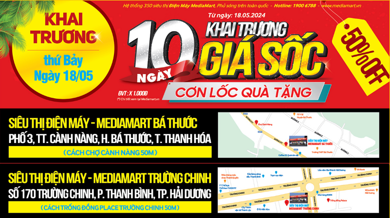 Thứ 7, 18/5 Khai trương MediaMart Trường Chinh, Hải Dương: 10 ngày Giá Sốc - Cơn lốc quà tặng