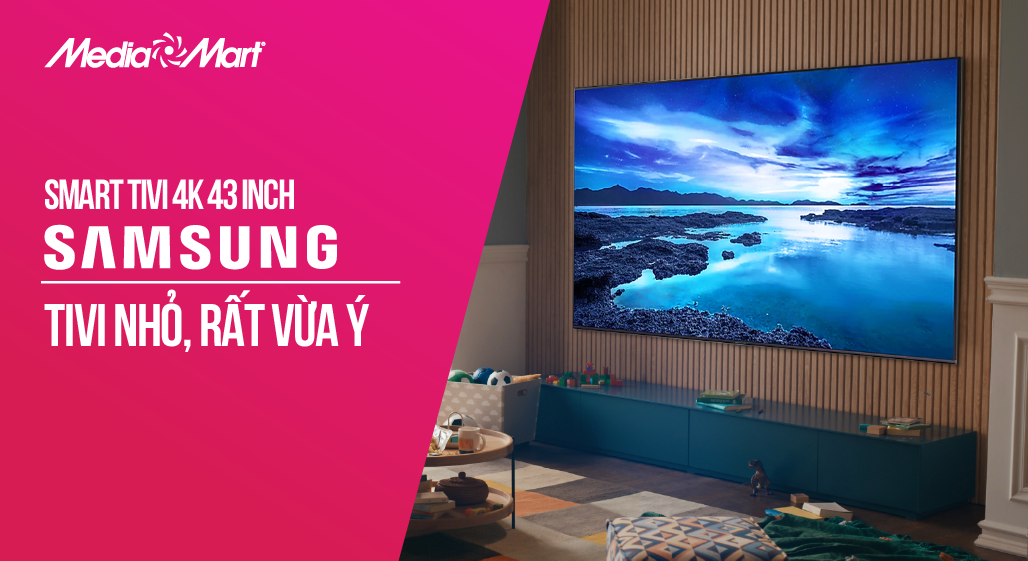 Tivi Samsung 43 inch 43AU7700: Tivi nhỏ nhưng rất vừa ý