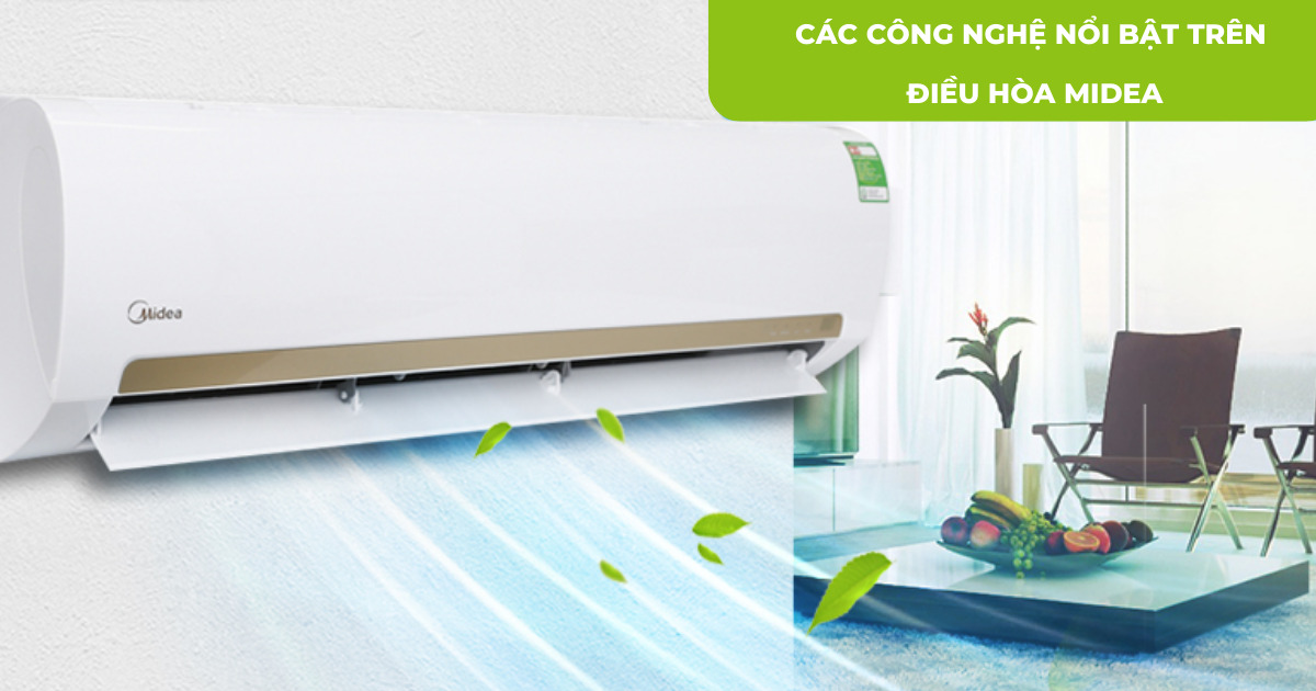 Tổng hợp các công nghệ nổi bật trên điều hòa Midea