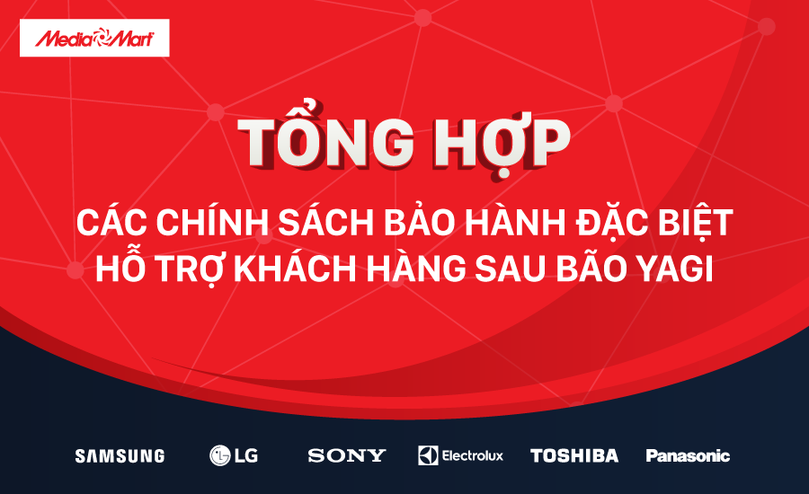 Tổng hợp các chính sách bảo hành đặc biệt hỗ trợ khách hàng sau bão Yagi