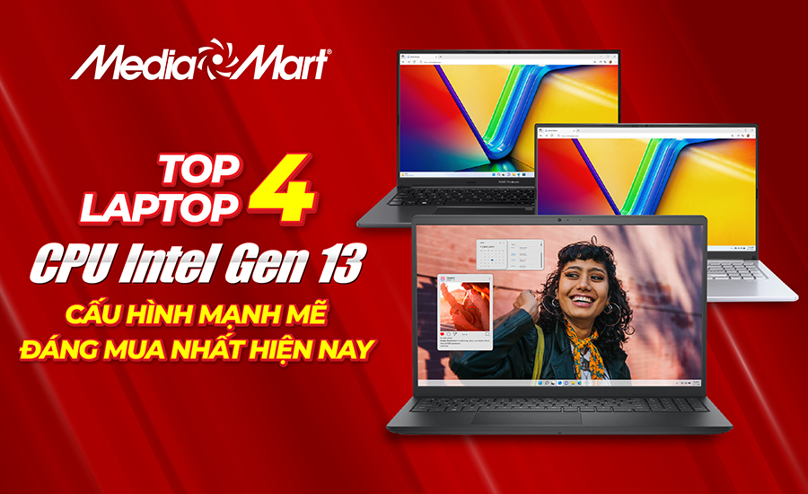 Top 4 laptop Intel Gen 13 cấu hình mạnh mẽ, đáng mua nhất hiện nay