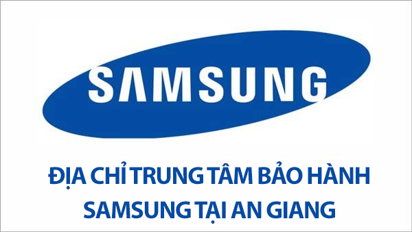 Trung tâm bảo hành tivi Samsung tại An Giang