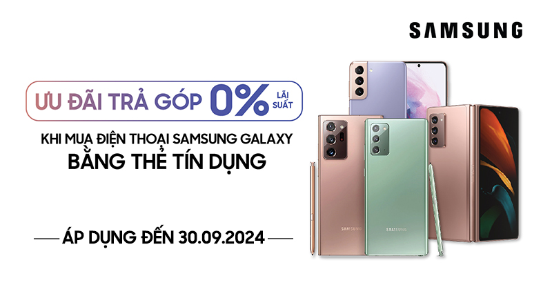 Ưu đãi trả góp 0%  lãi suất khi mua điện thoại Samsung Galaxy bằng thẻ tín dụng