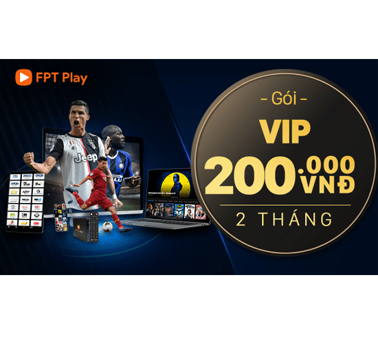 FPT Play - Gói VIP 02 tháng