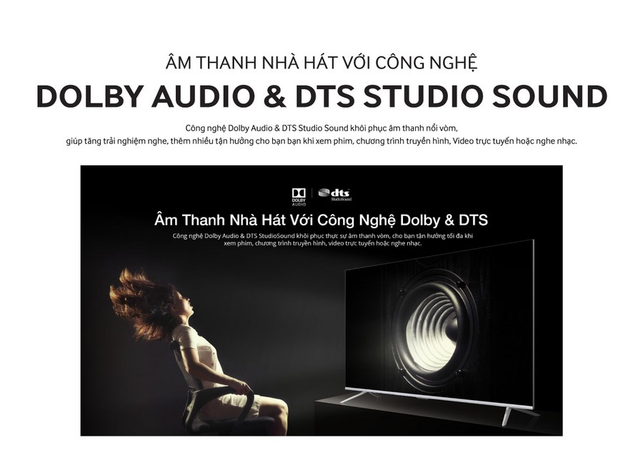 Công nghệ âm thanh Dolby Audio + DTS DTS Studio Sound.