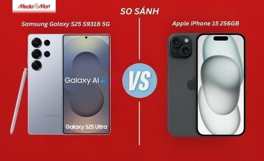 So sánh Samsung Galaxy S25 và iPhone 15 – Đâu là lựa chọn bền lâu?
