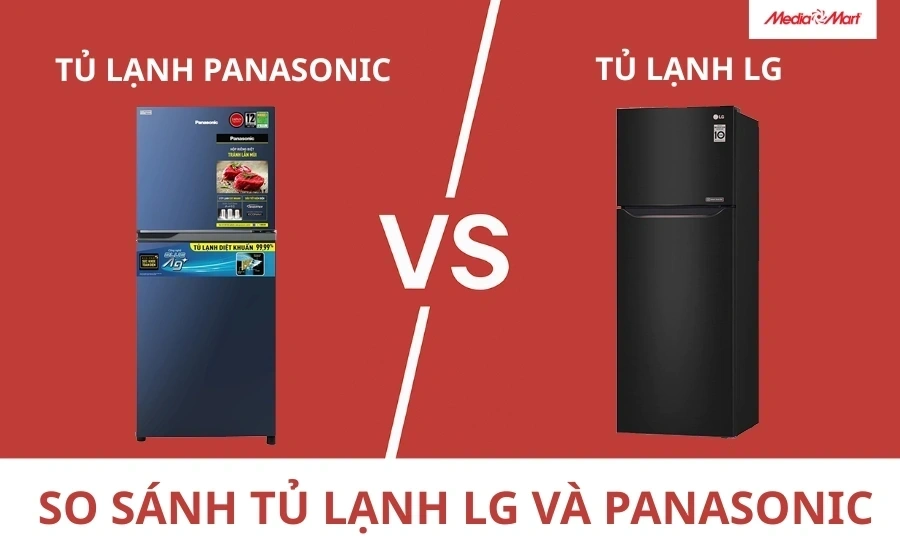So sánh tủ lạnh LG và Panasonic
