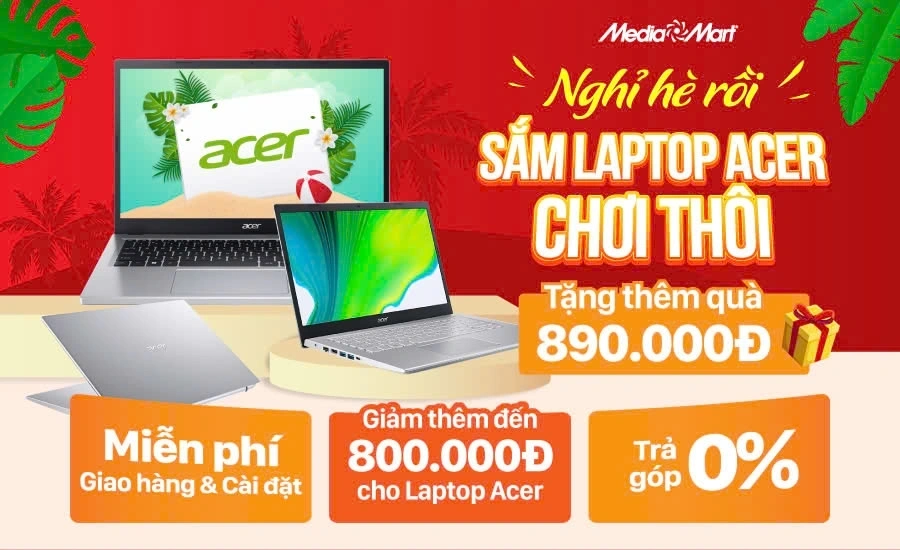 Săn deal vui hè - sở hữu ngay laptop Acer giá chỉ từ 8,99Tr