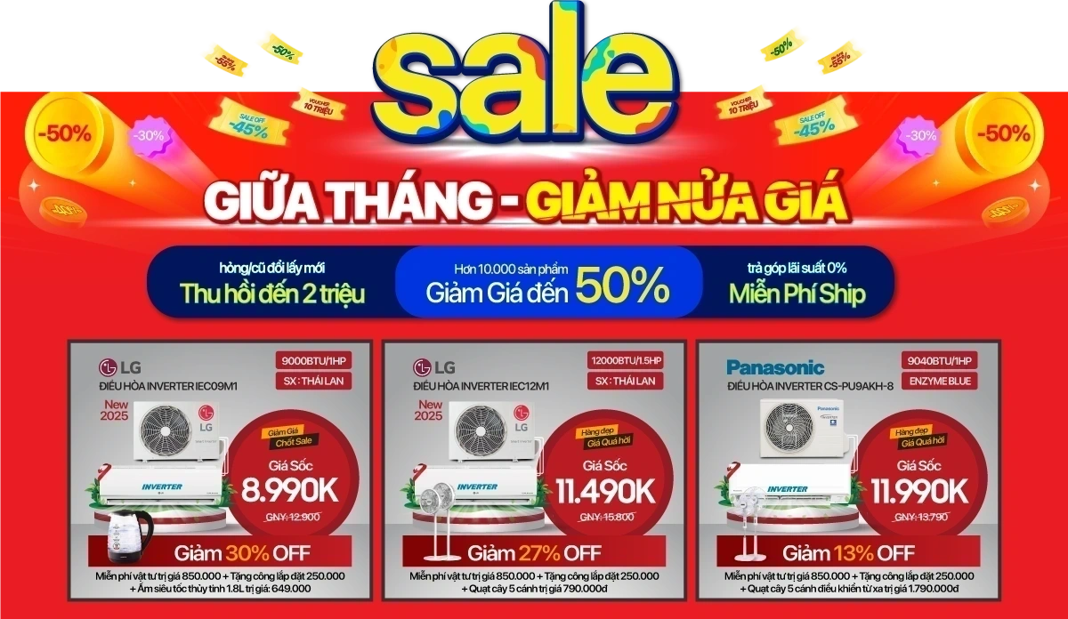 Sale giữa tháng, Điện lạnh giảm nửa giá - Sắm điều hòa, tủ lạnh cực mát ví